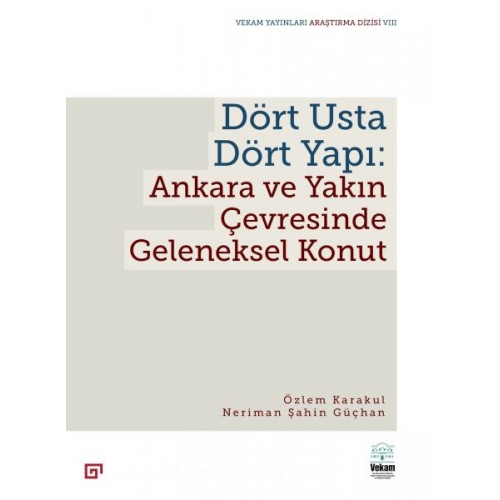 Dört Usta Dört Yapı: Ankara Ve Yakın Çevresinde Geleneksel Konut