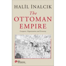 The Ottoman Empire - Conquest, Organization And Economy