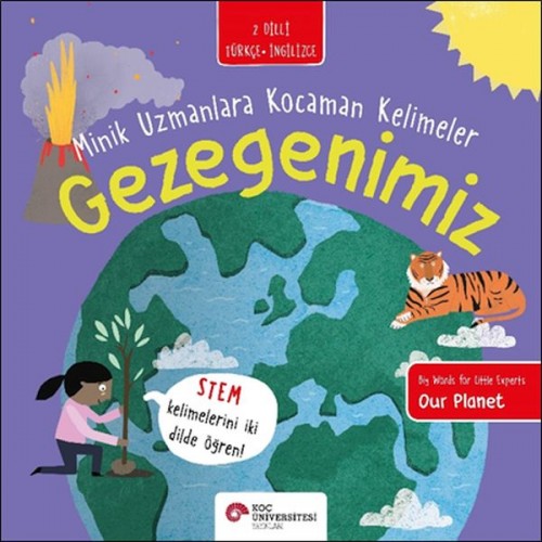 Gezegenimiz- Minik Uzmanlara Kocaman Kelimeler (İki Dilli Türkçe-İngilizce)