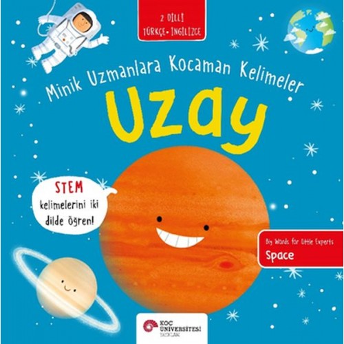 Uzay- Minik Uzmanlara Kocaman Kelimeler (İki Dilli Türkçe-İngilizce)