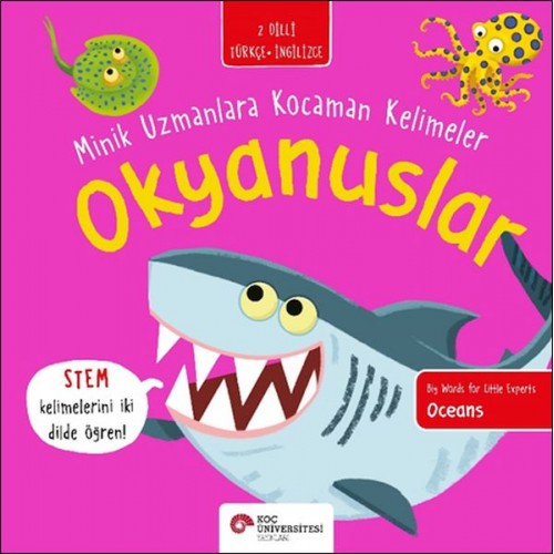 Okyanuslar- Minik Uzmanlara Kocaman Kelimeler (İki Dilli Türkçe-İngilizce)