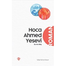 Hoca Ahmed Yesevi Su ve Ateş