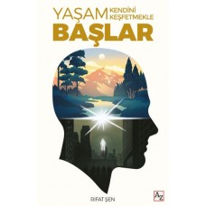 Yaşam Kendini Keşfetmekle Başlar