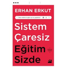 Sistem Çaresiz Eğitim Sizde