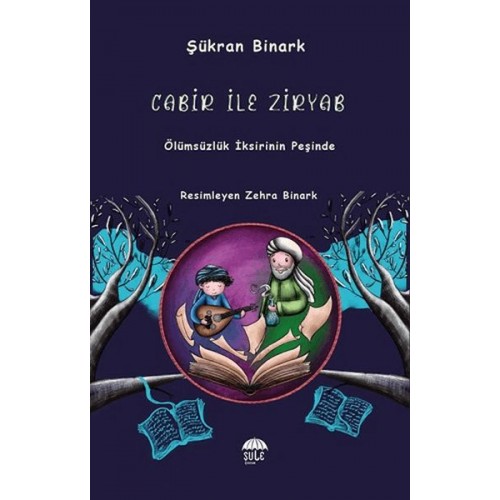 Cabir İle Ziryab - Ölümsüzlük İksirinin Peşinde