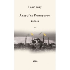 Ayasofya Konuşuyor Yalnız