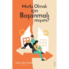 Mutlu Olmak için Boşanmalı mıyım?