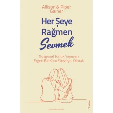 Her Şeye Rağmen Sevmek