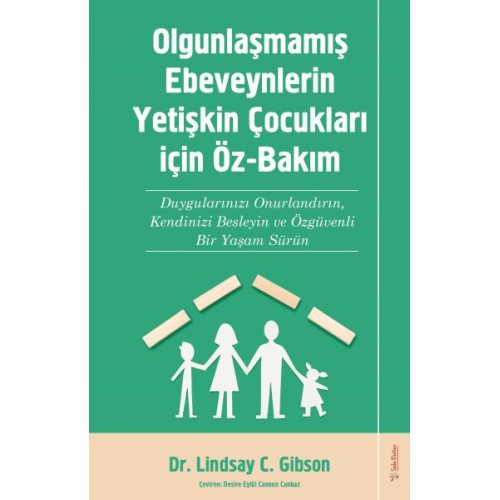 Olgunlaşmamış Ebeveynlerin Yetişin Çocukları için Öz-Bakım