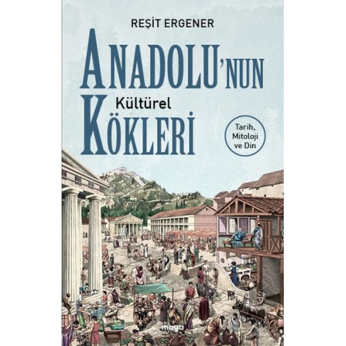 Anadolu’nun Kültürel Kökleri