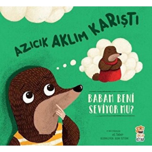 Azıcık Aklım Karıştı - Babam Beni Seviyor mu?