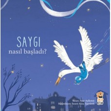 Nasıl Başladı? - Saygı