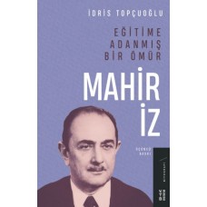 Eğitime Adanmış Bir Ömür:Mahir İz