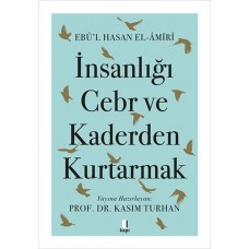 İnsanlığı Cebr ve Kaderden Kurtarmak