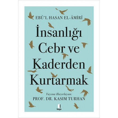 İnsanlığı Cebr ve Kaderden Kurtarmak