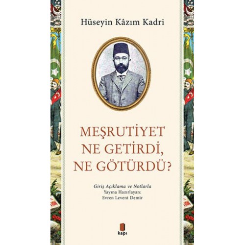 Meşrutiyet Ne Getirdi Ne Götürdü?