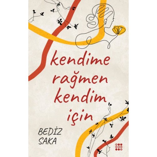 Kendime Rağmen Kendim İçin