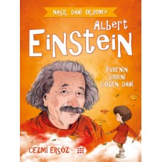 Nasıl Dahi Oldum? - Albert Einstein - Evrenin Sırrını Çözen Dahi