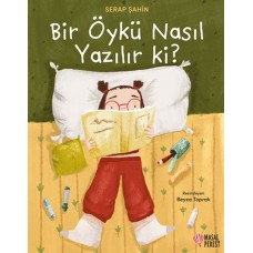 Bir Öykü Nasıl Yazılır ki?