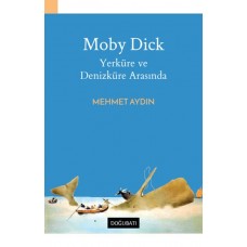 Moby Dick - Yerküre ve Denizküre Arasında