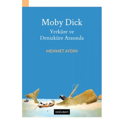 Moby Dick - Yerküre ve Denizküre Arasında