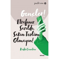 Gençler, Etrafınız Sarıldı, Sakın Teslim Olmayın! - Gençlik Serisi 12