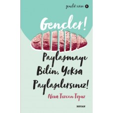 Gençler, Paylaşmayı Bilin, Yoksa Paylaşılırsınız! - Gençlik Serisi 3