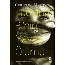 Lucıana B.’nin Yavaş Ölümü