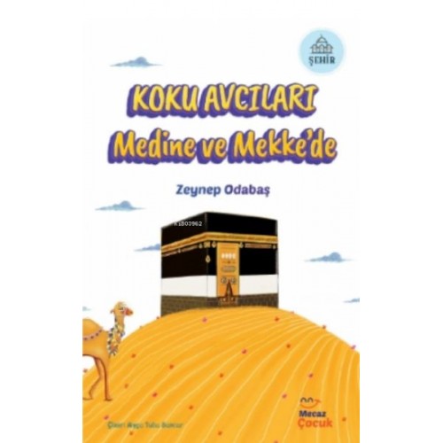 Koku Avcıları Medine ve Mekke’de