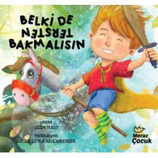 Belki de Tersten Bakmalısın