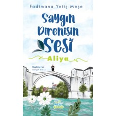 Saygın Direnişin Sesi : Aliya