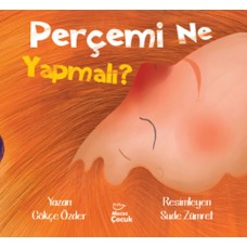 Perçemi Ne Yapmalı ?