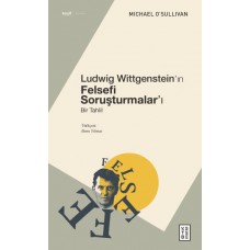 Ludwig Wittgenstein’ın Felsefi Soruşturmalar’ı