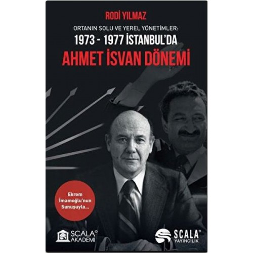 Ortanın Solu ve Yerel Yönetimler: 1973-1977 İstanbul’da Ahmet İsvan Dönemi