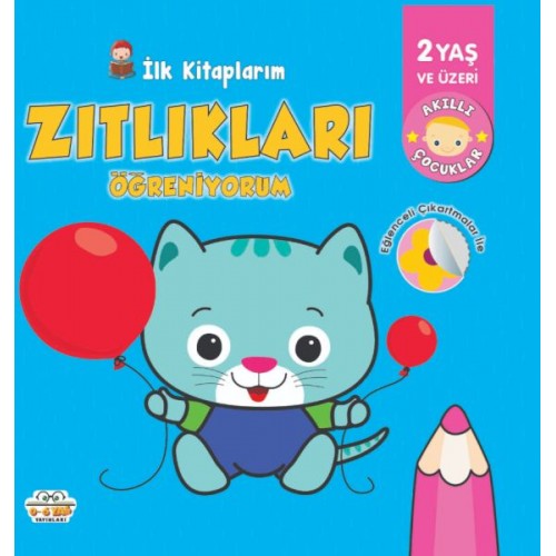 İlk Kitaplarım-Zıtlıkları Öğreniyorum - 0-6 Yaş Yayınları