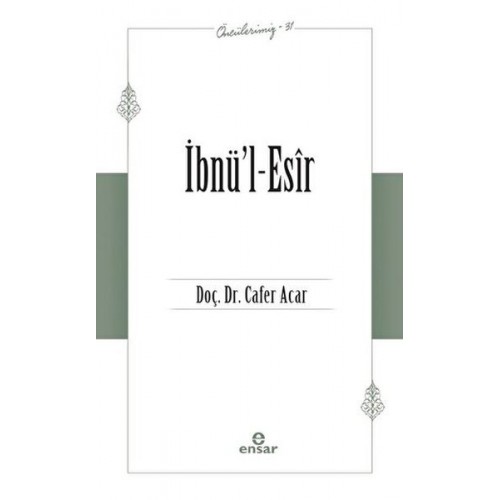 İbnü’l-Esir (Öncülerimiz-31)