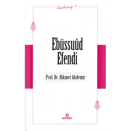 Ebüssuûd Efendi (Öncülerimiz-9)