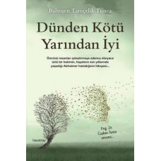 Dünden Kötü Yarından İyi