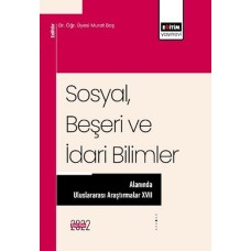 Sosyal, Beşeri ve İdari Bilimler Alanında Uluslararası Araştırmalar XVII