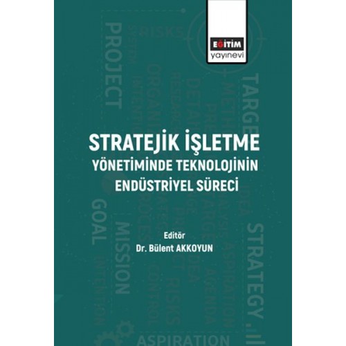 Stratejik İşletme Yönetiminde Teknolojinin Endüstriyel Süreci