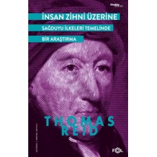 İnsan Zihni Üzerine - Sağduyu İlkeleri Temelinde bir Araştırma