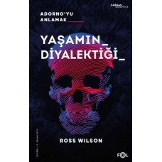 Yaşamın Diyalektiği Adorno’yu Anlamak