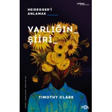 Varlığın Şiiri –Heidegger’i Anlamak