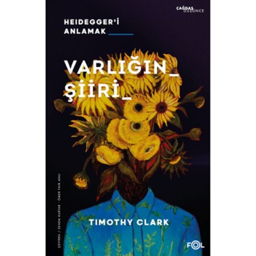 Varlığın Şiiri –Heidegger’i Anlamak