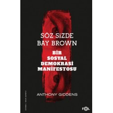 Söz Sizde Bay Brown –Bir Sosyal Demokrasi Manifestosu