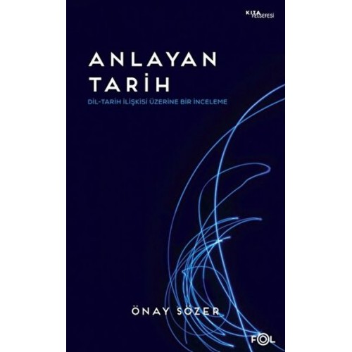 Anlayan Tarih – Dil-Tarih İlişkisi Üzerine Bir İnceleme