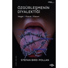 Özgürleşmenin Diyalektiği -Hegel, Freud, Fanon