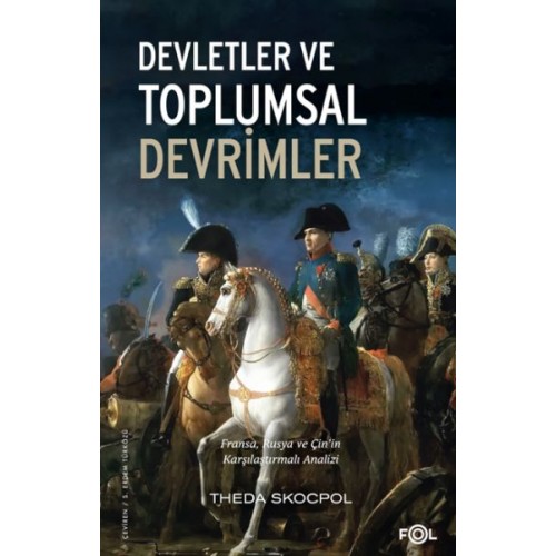 Devletler ve Toplumsal Devrimler –Fransa, Rusya ve Çin’in Karşılaştırmalı Analizi–