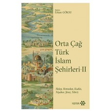 Orta Çağ Türk İslam Şehirleri II