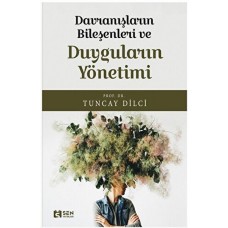 Davranışların Bileşeni ve Duyguların Yönetimi